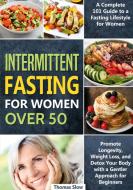 Intermittent Fasting for Women Over 50 di Thomas Slow edito da Books on Demand