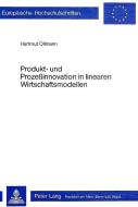 Produkt- und Prozessinnovation in linearen Wirtschaftsmodellen di Hartmut Ollmann edito da Lang, Peter GmbH