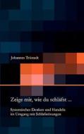 Zeige Mir, Wie Du Schlï¿½fst... di Johannes Trï¿½stedt edito da Books On Demand