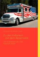 Zu Den Indianern Mit Dem Reisemobil di Wilhelm Holub, Christiane Holub edito da Books on Demand