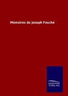 Mémoires de Joseph Fouché di Ohne Autor edito da TP Verone Publishing
