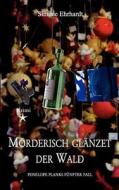 M Rderisch Gl Nzet Der Wald di Simone Ehrhardt edito da Books On Demand