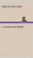 La favorita del Mahdi di Emilio Salgari edito da TREDITION CLASSICS