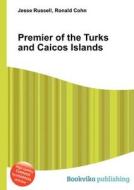 Premier Of The Turks And Caicos Islands edito da Book On Demand Ltd.