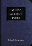 Galileo And Other Poems di John P Johnston edito da Book On Demand Ltd.