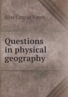 Questions In Physical Geography di Silas Conrad Kimm edito da Book On Demand Ltd.