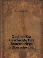Quellen Zur Geschichte Des Bauernkriegs In Oberschwaben di F L Baumann edito da Book On Demand Ltd.