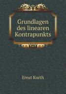 Grundlagen Des Linearen Kontrapunkts di Ernst Kurth edito da Book On Demand Ltd.