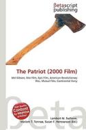 The Patriot (2000 Film) edito da Betascript Publishing