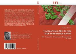 Transporteurs ABC de type MDR chez Bacillus subtilis di Jean-Raphaël Fantino edito da Editions universitaires europeennes EUE