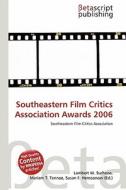 Southeastern Film Critics Association Awards 2006 edito da Betascript Publishing