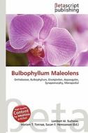 Bulbophyllum Maleolens edito da Betascript Publishing