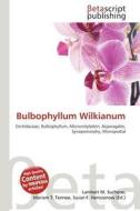 Bulbophyllum Wilkianum edito da Betascript Publishing