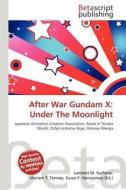 After War Gundam X: Under the Moonlight edito da Betascript Publishing