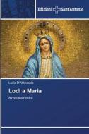 Lodi a Maria di Lucio D'Abbraccio edito da Edizioni Sant'Antonio