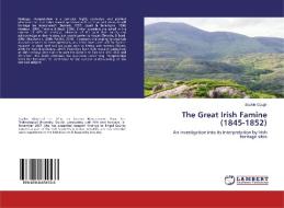 The Great Irish Famine (1845-1852) di Sophie Gough edito da LAP Lambert Academic Publishing
