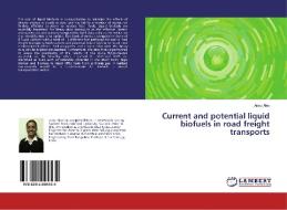 Current and potential liquid biofuels in road freight transports di Ansu Alex edito da LAP Lambert Academic Publishing