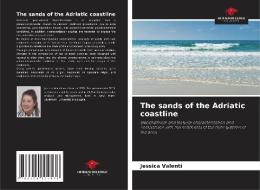 The sands of the Adriatic coastline di Jessica Valenti edito da Our Knowledge Publishing