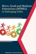 Micro, Small & Medium Enterprises (MSMEs) in Emerging India edito da New Century Publications