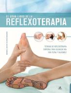 El gran libro de la reflexoterapia : técnicas de reflexoterapia corporal para alcanzar una vida plena y saludable di Bernard C. Kolster, Astrid Waskowiak edito da Editorial LIBSA, S.A.