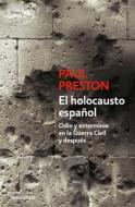 El Holocausto Español / The Spanish Holocaust di Paul Preston edito da DEBOLSILLO