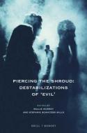 Piercing the Shroud: Destabilizations of 'evil' edito da BRILL/RODOPI