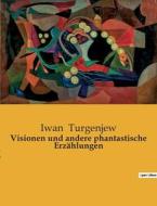 Visionen und andere phantastische Erzählungen di Iwan Turgenjew edito da Culturea