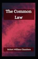 The Common Law di Chambers Robert William Chambers edito da Independently Published