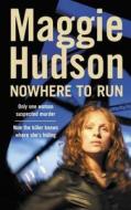 Nowhere To Run di Maggie Hudson edito da Harpercollins Publishers