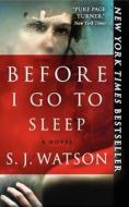 Before I Go to Sleep di S. J. Watson edito da Harper Torch