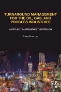 Turnaround Management for the Oil, Gas, and Process Industries di Robert Bruce (Consultant and Professional Engineer Hey edito da Elsevier Science & Technology