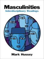 Masculinities di Mark Hussey edito da Pearson Education (us)