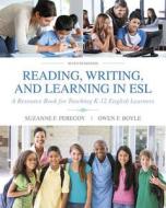 Reading, Writing and Learning in ESL di Suzanne F. Peregoy, Owen F. Boyle edito da Pearson Education (US)