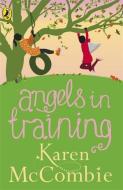 Angels in Training di Karen McCombie edito da Penguin Books Ltd