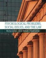 Psychological Problems, Social Issues, And The Law di Murray Levine, Leah Wallach, David M. Levine edito da Pearson Education (us)
