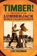 Timber! di Lew Freedman edito da University Of Wisconsin Press