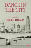 Dance in the City di Helen Thomas edito da Palgrave Macmillan UK
