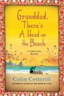 Grandad, There's a Head on the Beach: A Jimm Juree Mystery di Colin Cotterill edito da Minotaur Books
