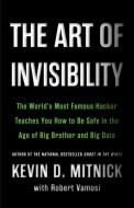 The Art of Invisibility di Kevin D. Mitnick, Robert Vamosi edito da Hachette Book Group USA