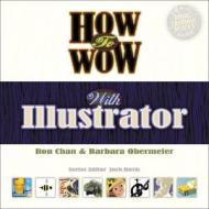 How To Wow With Illustrator di Ron Chan, Barbara Obermeier edito da Pearson Education (us)