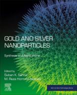 Gold and Silver Nanoparticles: Synthesis and Applications edito da ELSEVIER