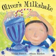 Oliver's Milkshake di Vivian French edito da Hachette Children's Group