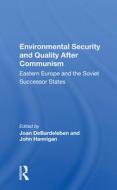 Environmental Security And Quality After Communism edito da Taylor & Francis Ltd