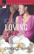 His Loving Caress di Candace Shaw edito da Harlequin Books