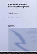 Culture and Politics in Economic Development di Volker Bornschier edito da Taylor & Francis Ltd