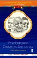 Broadening and Deepening Democracy di E. Raghavan, James Manor edito da Taylor & Francis Ltd