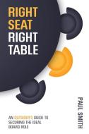 Right Seat Right Table di Paul Smith edito da Future Directors Institute