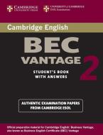 Cambridge Bec Vantage 2 Student's Book with Answers: Examination Papers from University of Cambridge ESOL Examinations di Cambridge Esol edito da CAMBRIDGE