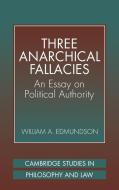 Three Anarchical Fallacies di William A. Edmundson edito da Cambridge University Press