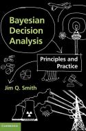 Bayesian Decision Analysis di Jim Q. Smith edito da Cambridge University Press